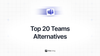 Feta guide on top 20 Microsoft Teams alternatives