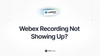 Feta guide on Webex recording not showing up