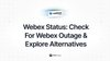 Feta guide on how to check for Webex outage and explore Webex alternatives