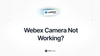 Feta guide on Webex camera not working